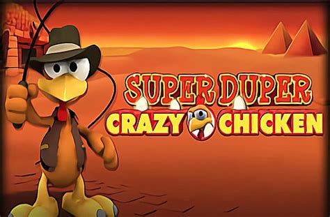 Игровой автомат Super Duper Crazy Chicken  играть бесплатно